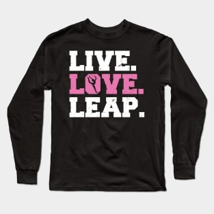 Live. Love. Leap. - Baton Twirler Long Sleeve T-Shirt